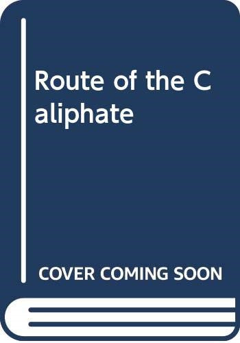Route the caliphate - the,